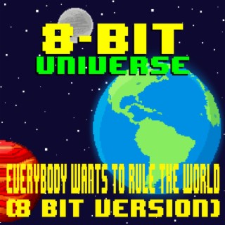 Everybody Wants To Rule The World (8 Bit Version)