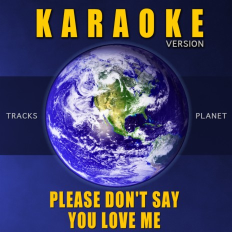 Please Don't Say You Love Me (Karaoke Version) | Boomplay Music