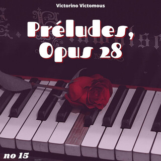 Préludes, Opus 28 No. 15