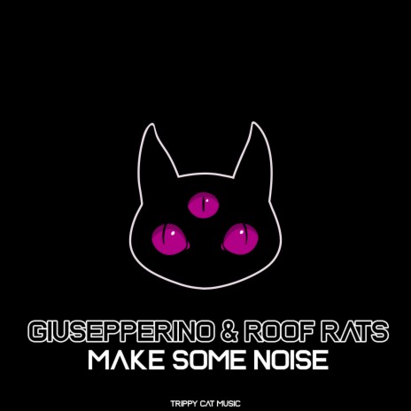 Make Some Noise ft. Roof Rats | Boomplay Music