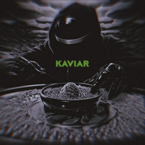 Kaviar | Boomplay Music