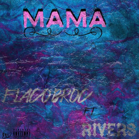 MAMA ft. RIVERS | Boomplay Music