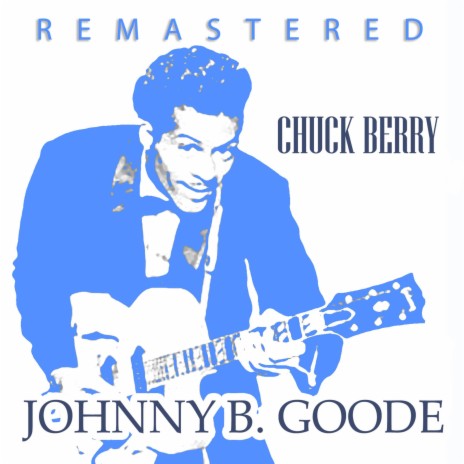 Johnny B. Goode (Remastered) | Boomplay Music