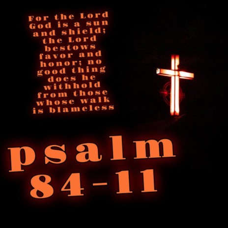 psalm 84-11 | Boomplay Music