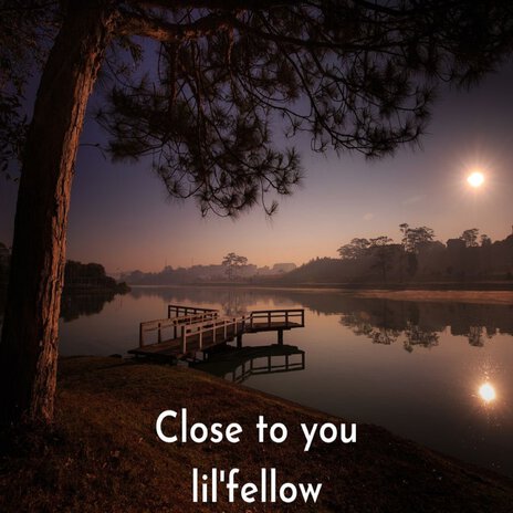 Close to You | Boomplay Music