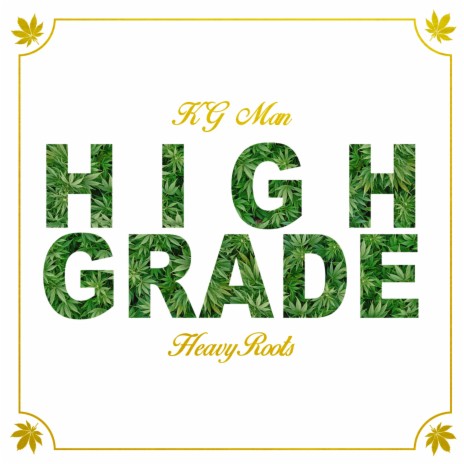 High Grade ft. Heavy Roots