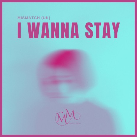 I Wanna Stay | Boomplay Music