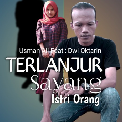 Terlanjur Sayang Istri Orang ft. Dwi Oktarin | Boomplay Music