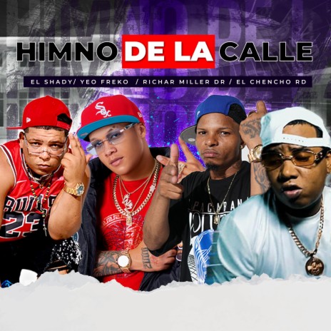 El Himno De La Calle ft. yeo freko, Shaddy.com, el chencho rd & el moyeto produciendo | Boomplay Music