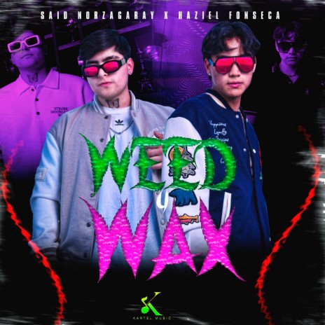 Weed & Wax ft. Haziel Fonseca | Boomplay Music