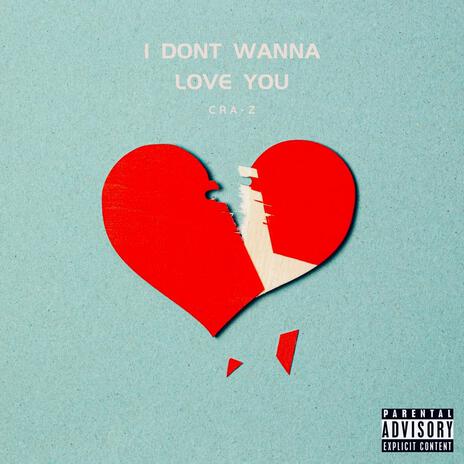 I Don't Wanna Love You | Boomplay Music