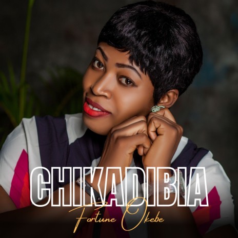 Chikadibia | Boomplay Music