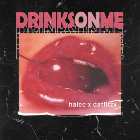 Drinks On Me ft. datfitzx | Boomplay Music