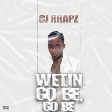 Wetin Go Be, Go Be | Boomplay Music