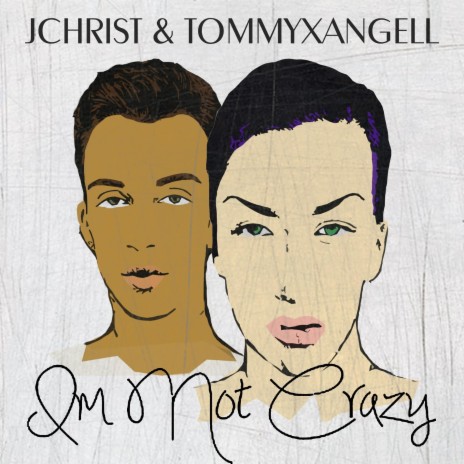I'm Not Crazy 2.0.1 (feat. J Christ) | Boomplay Music