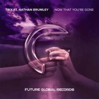 Now That You're Gone (with Nathan Brumley)