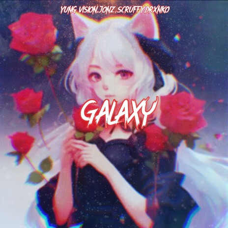 Galaxy - Fast & Reverb ft. Yung Vision, Scruffy & drxnko | Boomplay Music