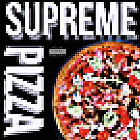 Supreme Pizza ! | Boomplay Music