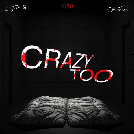 Crazy Too ft. OK Teach | Boomplay Music