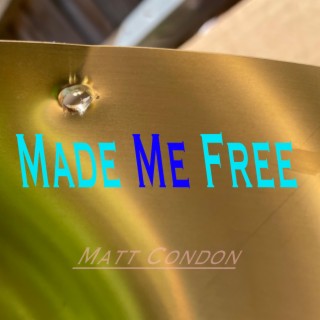 Made Me Free