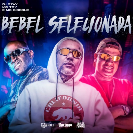 Bebel Selecionada ft. Mc Toy & Mc Gideone | Boomplay Music