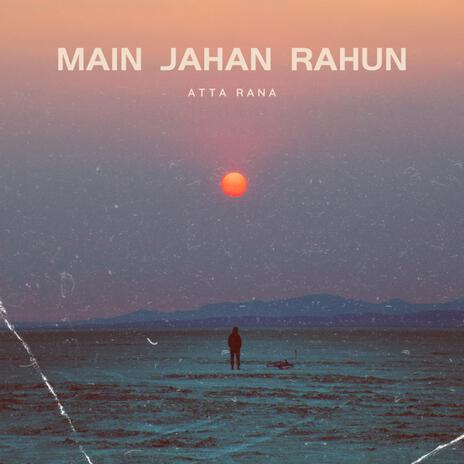 Main Jahan Rahun | Boomplay Music