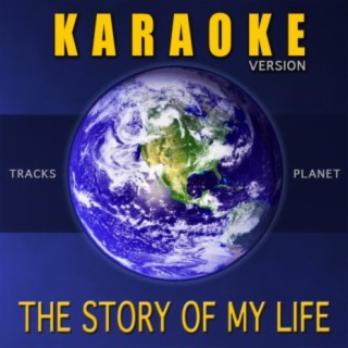 The Story of My Life (Karaoke Version)