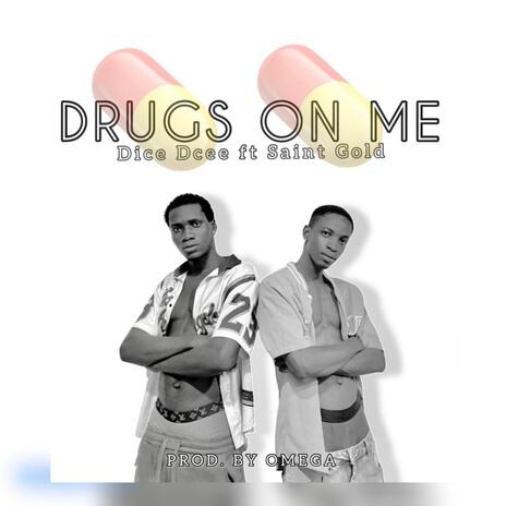 Drugs on me ft. Saint gold gnf | Boomplay Music