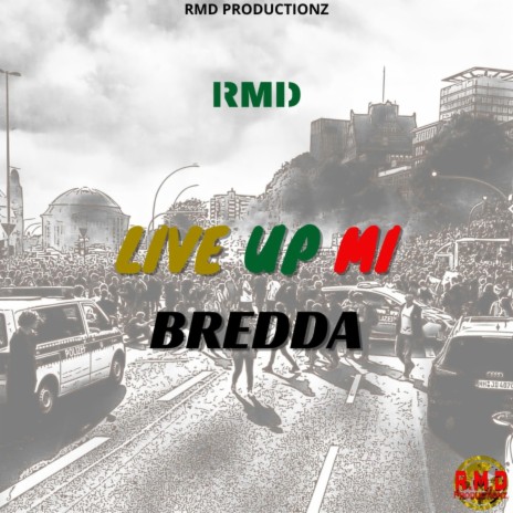 Live Up Mi Bredda | Boomplay Music