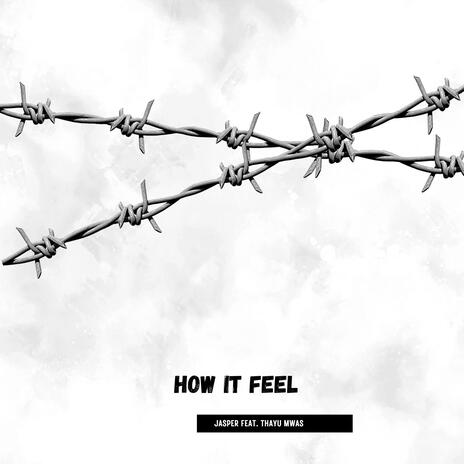 How It Feel (feat. Thayu Mwas) | Boomplay Music