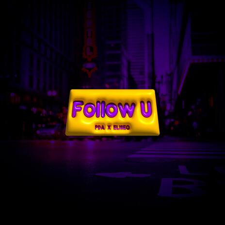 Follow U ft. Eliseo | Boomplay Music