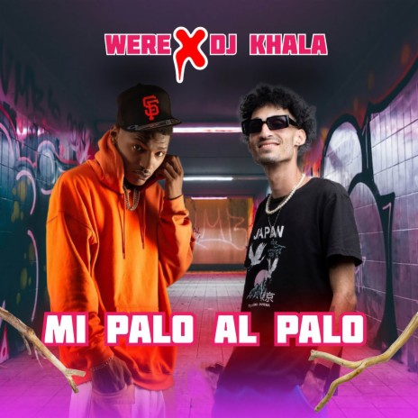 Mi Palo al Palo ft. DJ Khala | Boomplay Music