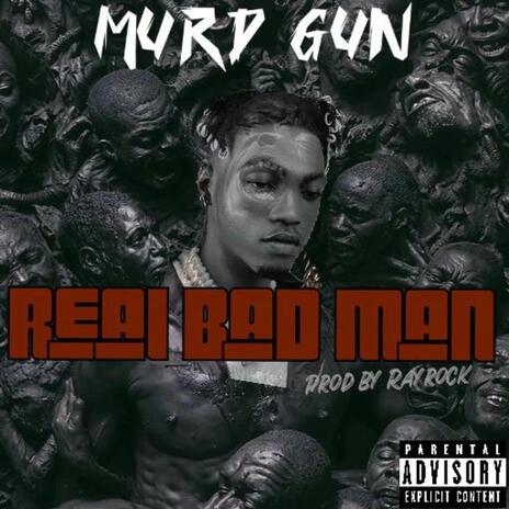 Real Bad Man | Boomplay Music