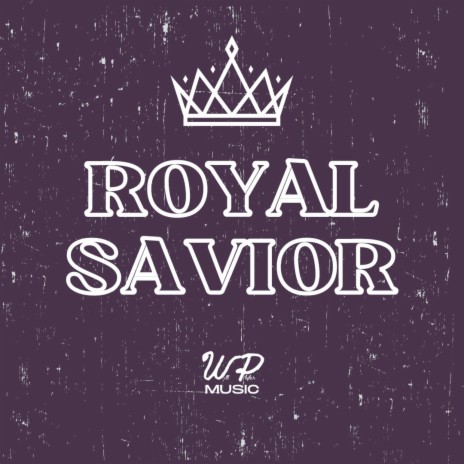 Royal Savior | Boomplay Music