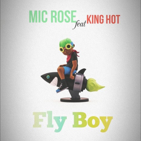 Fly Boy ft. King Hot | Boomplay Music