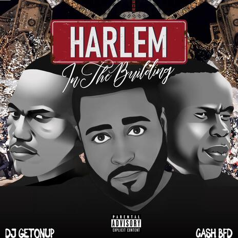 Harlem In The Building ft. Dj GetOnUp | Boomplay Music