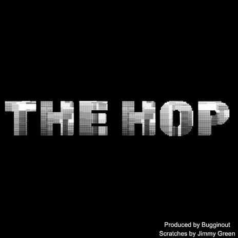 The Hop ft. Bugginout & Jimmy Green | Boomplay Music