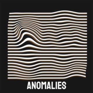 ANOMALIES