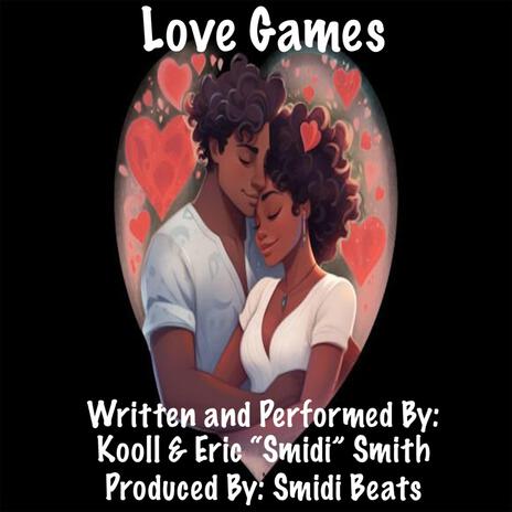 Love Games ft. Kooll & Eric “Smidi” Smith | Boomplay Music