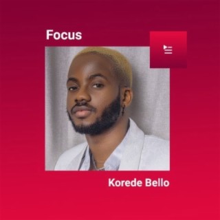 Focus: Korede Bello | Boomplay Music