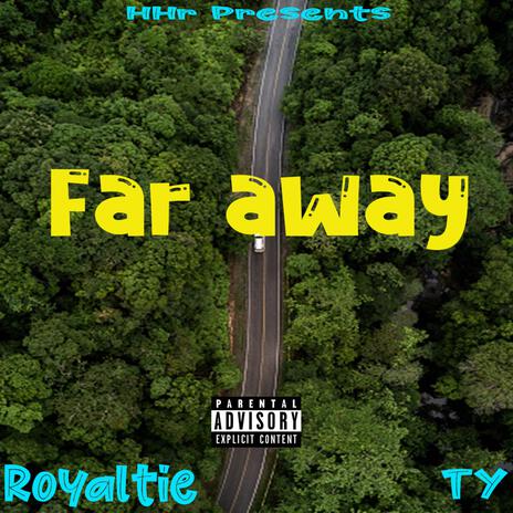 Far Away ft. TY | Boomplay Music