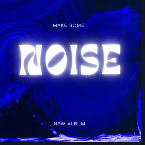 Make some noise v1 | Boomplay Music