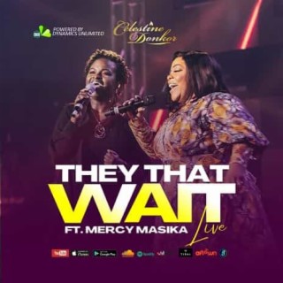 They That Wait (Live) ft Mercy Masika lyrics | Boomplay Music