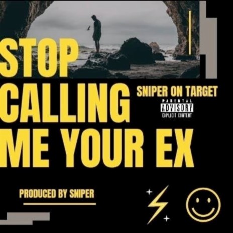 Stop Calling Me Your Ex | Boomplay Music