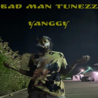 BAD MAN TUNEZZ