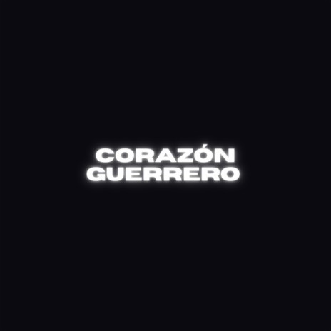 Corazón Guerrero | Boomplay Music