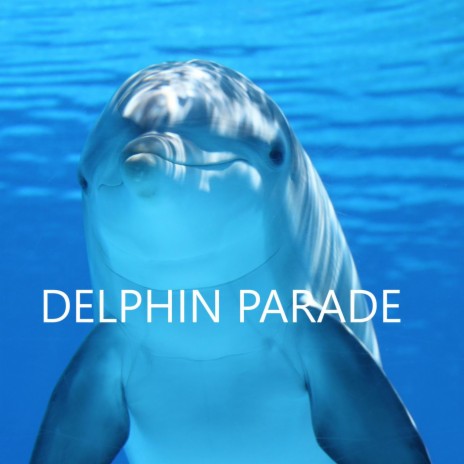 Delphin Parade | Boomplay Music