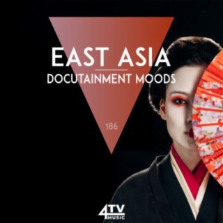 East Asia - Docutainment Moods