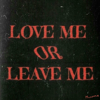 Love Me or Leave Me