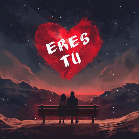 Eres Tu | Boomplay Music